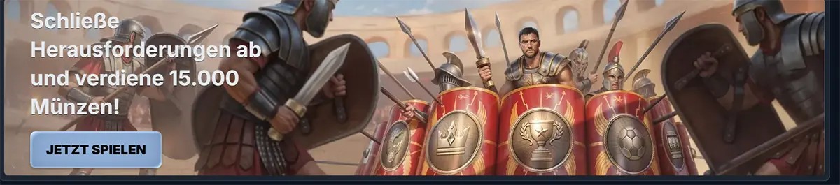 German promotional banner showing Roman soldiers with shields in an arena, text “Schließe Herausforderungen ab und verdiene 15.000 Münzen!” and a “Jetzt spielen” button on the left.
