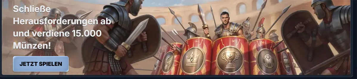 German promotional banner showing Roman soldiers with shields in an arena, text “Schließe Herausforderungen ab und verdiene 15.000 Münzen!” and a “Jetzt spielen” button on the left.